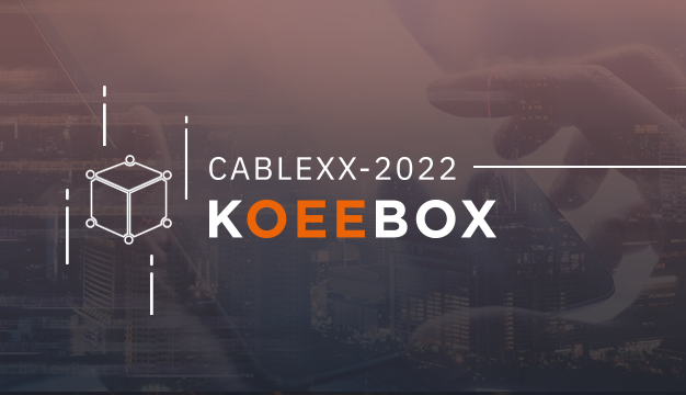 KOEEBOX Solutions Were Presented at CABLEXX-2022 in Cairo