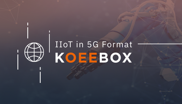 IIoT in 5G Format – KOEEBOX Solution for Smart Manufacturing